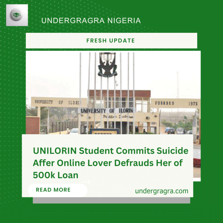 UNILORIN Student Commits Suicide After Online Lover Defrauds Her of 500k Loan
