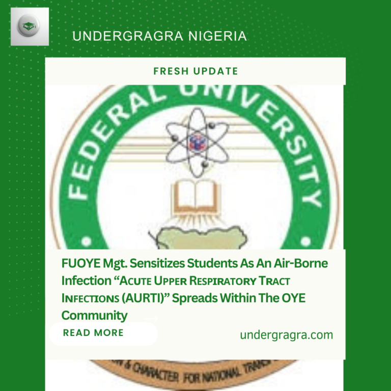 FUOYE Mgt. Sensitizes Students As An Air-Borne Infection ,Upper Respiratory Tract Infections Spread in Oye Community