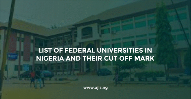 LISTS OF FEDERAL UNIVERSITIES IN NIGERIA AND THEIR CUT OFF MARKS.